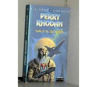 Perry Rhodan, tome 142 : Sur le fil du rasoir