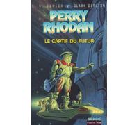 Perry Rhodan, tome 57 : Le Captif du futur
