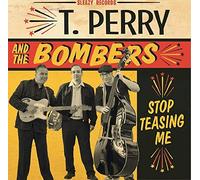 Perry, T. -and the Bombers- - Stop Teasing Me