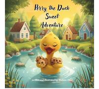 Perry the Duck Sweet Adventure: A story about sharing, caring, and cookies