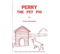 Perry The Pet Pig: Pennington Books