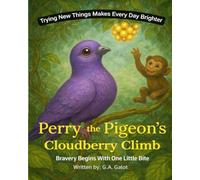 Perry the Pigeon’s Cloudberry Climb: A Courageous Jungle Adventure About Friendship, Bravery, and Reaching New Heights