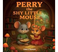Perry the Shy Little Mouse