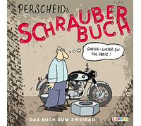 Perscheids Schrauber-Buch: Cartoons zum Zweirad: Cartoons zum Zweirad