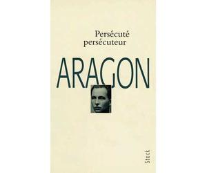 Persécuté, persécuteur Olivier Barbarant - Louis Aragon - Stock - broché - Poésie