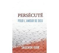 Persécuté pour l’amour de Dieu