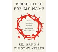 Persecuted for My Name God's Resurrection Power for the Enduring Chinese Church - S. E. Wang - Ivp - ebook (ePub) - Livre