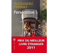Persécution Alessandro Piperno (Auteur), Franchita Gonzalez Batlle (Traduction)