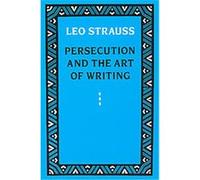 Persecution and the Art of Writing. Leo Strauss (Auteur)