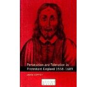 Persecution And Toleration In Protestant England 1558-1689