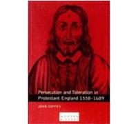 Persecution and Toleration in Protestant England 1588-1689, Studies in Modern History (Longman (Firm)). John Coffey (Auteur)