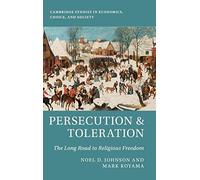 Persecution and Toleration: The Long Road to Religious Freedom
