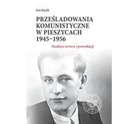 Persécution communiste à Pieszyce 1945-1956 - Jan Kęsik (Literatur, Geschichte auf Polnisch)