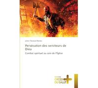 Persécution des serviteurs de Dieu