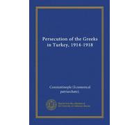 Persecution of the Greeks in Turkey, 1914-1918