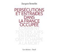 Persécutions et entraides dans la France occupée