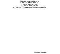 Persecuzione Psicologica E Crisi Del Comportamento Educazionale