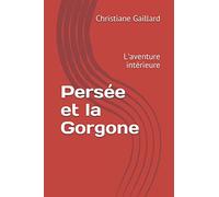 Persée et la Gorgone: L'aventure intérieure