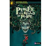 Persée et le regard de pierre - Histoires noires de la Mythologie - Dès 12 ans
