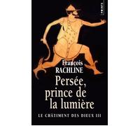 Persée, prince de la lumière, Le Châtiment des dieux, vol. 3 Tome 3 Le châtiment des dieu - François Rachline - Points - Poche - Roman