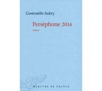 Perséphone 2014 Gwenaëlle Aubry (Auteur)