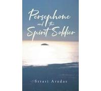 Persephone And The Spirit Soldier