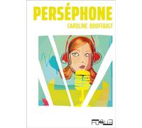 Perséphone - Caroline Bouffault - Fugue - broché - Roman
