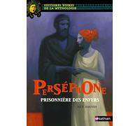 Perséphone, prisonnière des enfers - Histoires noires de la Mythologie - Dès 12 ans