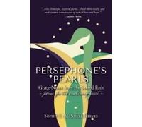 Persephone's Pearls: Grace-Notes From The Sacred Path Paperback Book By Sophie E. A. Parker-Reeves