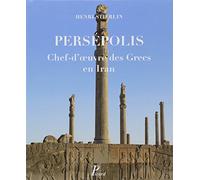 Persépolis: Chef d'oeuvre des Grecs en Iran