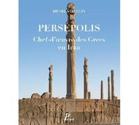Persépolis Chef d'oeuvre des Grecs en Iran - Henri Stierlin - Picard - relié - Beau livre