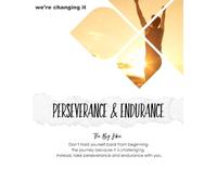 Perseverance And Endurance - The We're Changing It Experience
