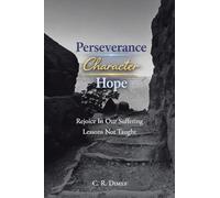 Perseverance, Character, Hope: Rejoice in Our Suffering Lessons Not Taught