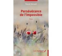 Persévérance de l'impossible Pascal Hérault (Auteur)