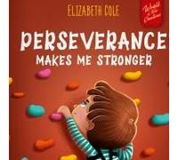 Perseverance Makes Me Stronger