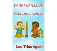 PERSEVERANCE MAKES ME STRONGER: Leo Tries Again