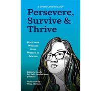 Persevere, Survive, & Thrive Hard-won Wisdom from Women in Science - SOWIF Stories of Women in Fluids - She Writes Press - ebook (ePub) - Livre