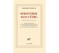 Persévérer dans l'être Marguerite Yourcenar (Auteur), Michèle Sarde (Préface), Joseph Brami (Préface)