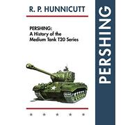 Pershing: A History of the Medium Tank T20 Series