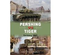 Pershing Vs Tiger Steven J Author Zaloga, Jim Illustrator Laurier (Auteur)