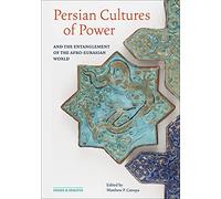 Persian Cultures of Power and the Entanglement of the Afro-Eurasian World