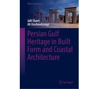Persian Gulf Heritage in Built Form and Coastal Architecture