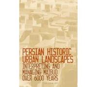Persian Historic Urban Landscapes: Interpreting and Managing Maibud Over 6000 Years (Edinburgh Historical Linguistics) - [Version Originale] Inconnu (Auteur)