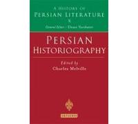 Persian Historiography: A History Of Persian Literature