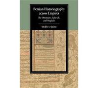 Persian Historiography across Empires by Sholeh A. Quinn Sholeh A. Quinn (Auteur)