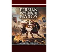 Persian Invasion of Naxos: Ancient Wars History (500-499 BC)