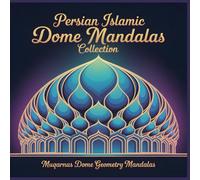 Persian Islamic Dome Mandalas Collection Muqarnas Dome Geometry Mandalas: Where Every Tier Reveals Harmony A Meditative Mandala Coloring Book Inspired by Muqarnas Domes & Layered Islamic Architecture
