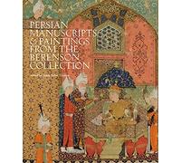 Persian Manuscripts & Paintings from the Berenson Collection