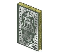 Persian Myths & Legends: Tales of Heroes and Legendary Creatures