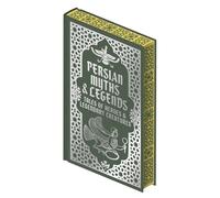 Persian Myths & Legends: Tales of Heroes and Legendary Creatures